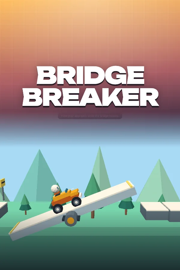 Bridge Breaker